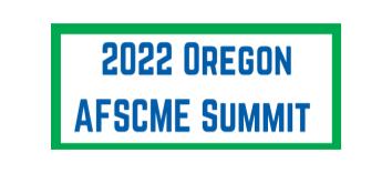 2022 Oregon AFSCME Summit